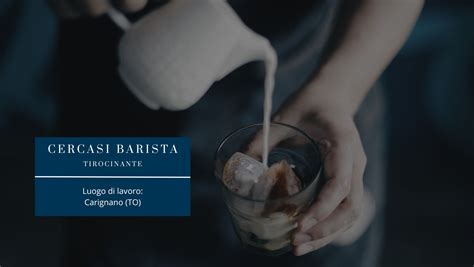 cercasi barista milano da lunedi venerdi|Barista .